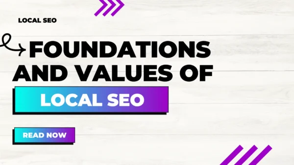 Foundations and Values of Local Seo