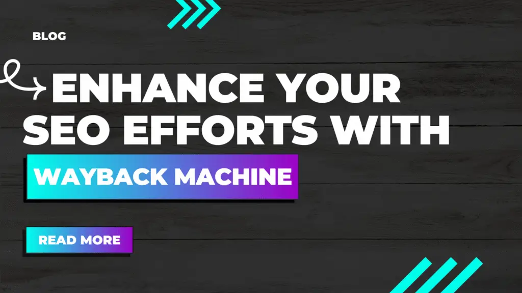 Enhance your seo efforts with wayback machine