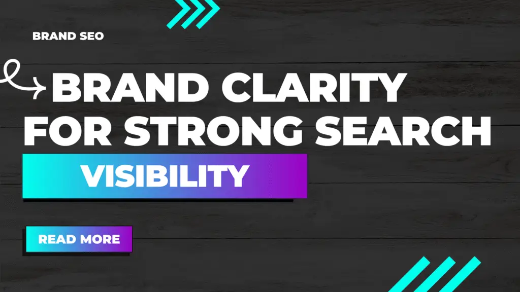 Brand Clarity For Strong Search Visibility